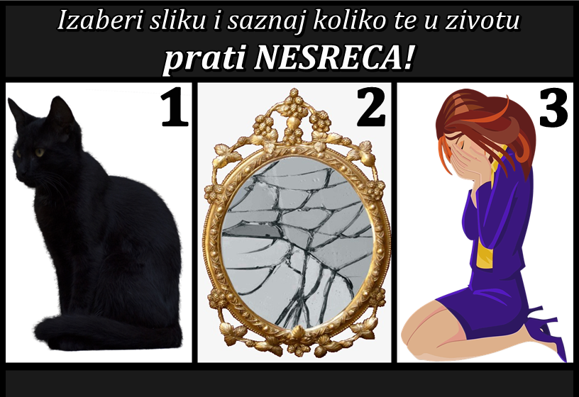 Izaberi jednu SLIKU i ona otkriva koliko te NESRECA prati u ZIVOTU!