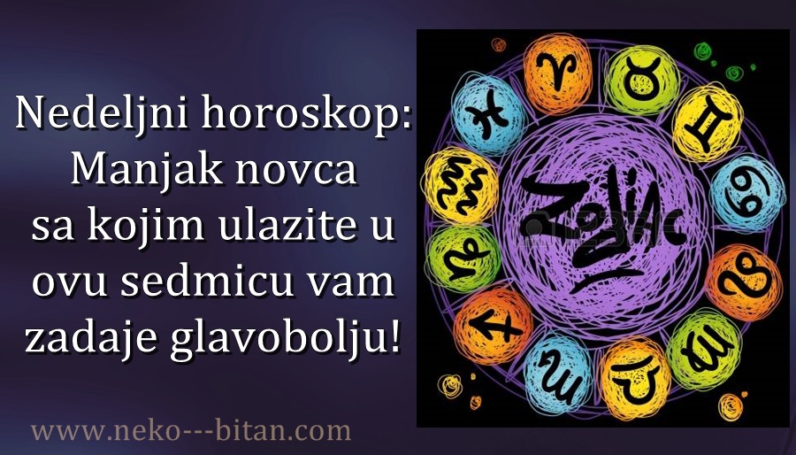 Nedeljni horoskop | Od 29 – 04.11.2018 – Manjak novca sa kojim ulazite u ovu sedmicu vam zadaje glavobolju