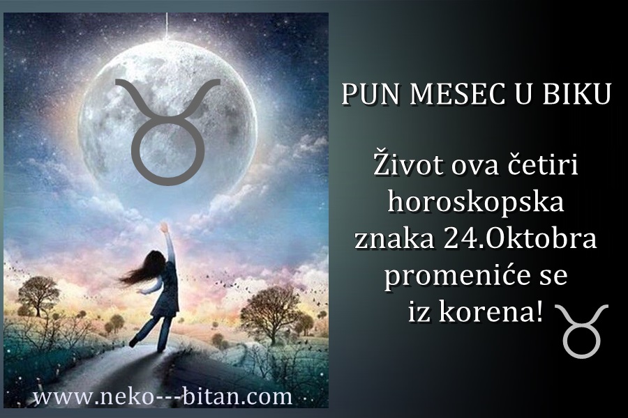 Pun Mesec u Biku: 4 horoskopska znaka kojima će se 24. oktobra potpuno promeniti život