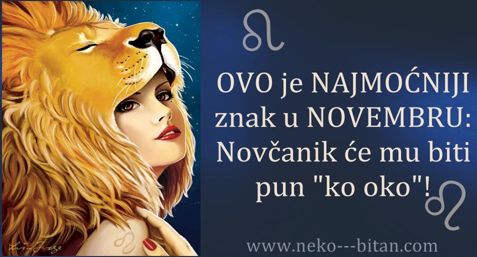 OVO je NAJMOĆNIJI znak u NOVEMBRU: Novčanik će mu biti pun „ko oko“!