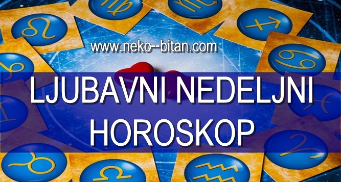 LJUBAVNI NEDELJNI HOROSKOP od 20. do 26. MAJA 2019. godine