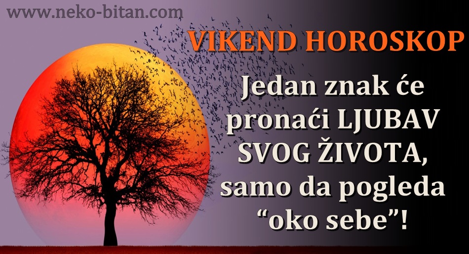 VIKEND HOROSKOP: Zvezde kažu da neko treba da se “SPUSTI NA ZEMLJU”, a neko da se OPUSTI i LUDO ZABAVI!