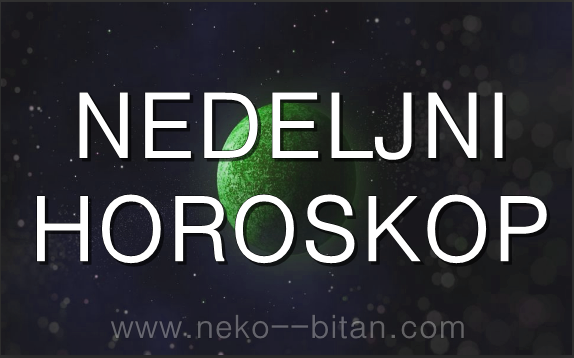 NEDELJNI HOROSKOP OD 24 – 31. AVGUSTA 2020.