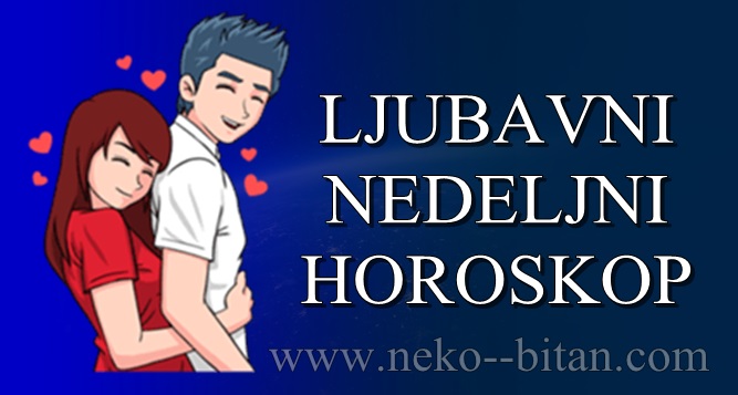 LJUBAVNI NEDELJNI HOROSKOP od 01 – 07. JULA 2019. god: Ovnovi jedno simpatično poznanstvo i šansa da vam neko brzinski „pomuti pamet“!