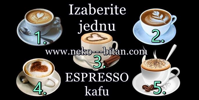 ESPRESSO KAFA KRIJE TAJNU: Izaberi ŠOLJU svog OMILJENOG ESPRESSA i saznaj KAKVA SI OSOBA i koji TALENAT ti je DAO BOG!