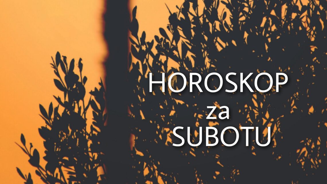 HOROSKOP za SUBOTU 31. jul 2021. godine: Ovan ima UZBUDLJIVU NOĆ, Bik otkriva PREVARU, Devica flertuje na DRUŠTVENIM MREŽAMA!