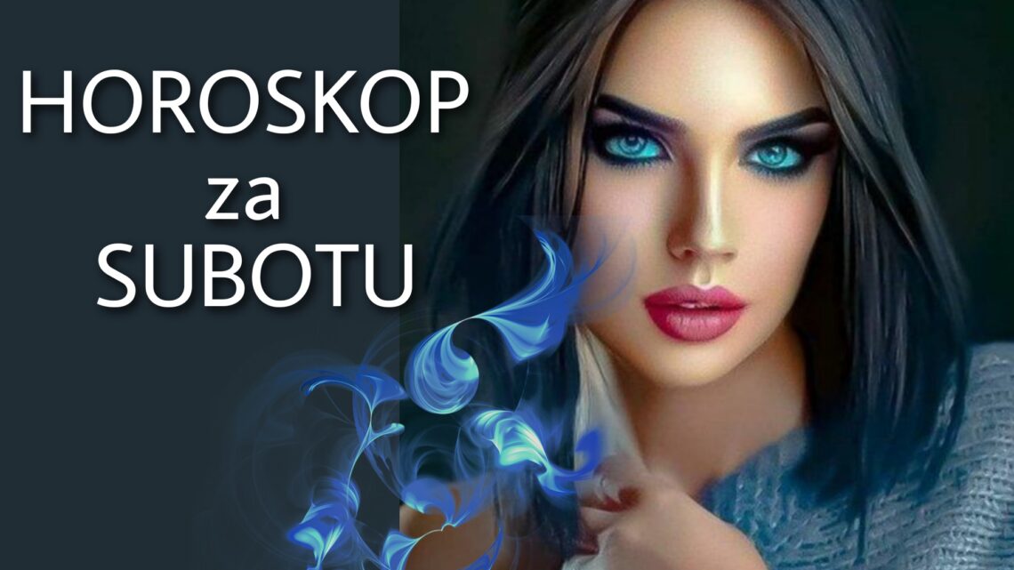 HOROSKOP za SUBOTU 23. oktobar 2021. godine: Raka očekuje ZANIMLJIVO POZNANSTVO, Devica ČEKA, Jarcu se VRAĆA LJUBAV, Vodolija NE ODUSTAJE!